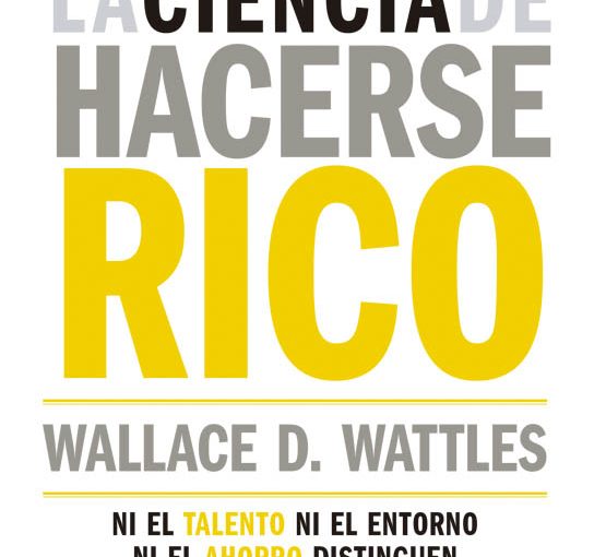 La Ciencia de Hacerse Rico