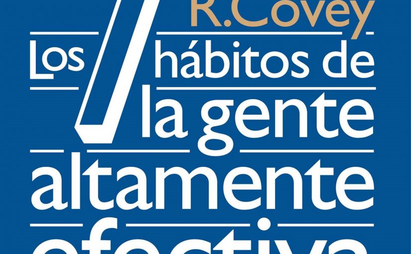 Los 7 hábitos de la gente altamente efectiva