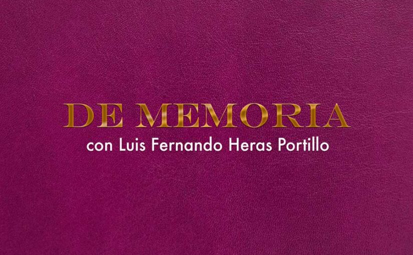 De Memoria Luis Fernando Heras Portillo